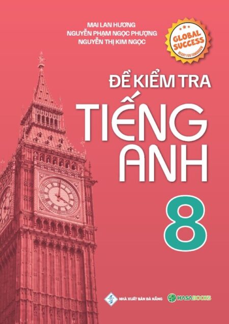 Đề Kiểm Tra Tiếng Anh Lớp 8 - Global Success