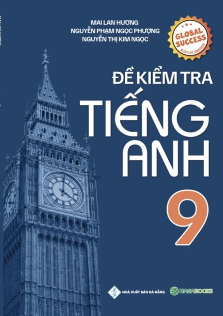 Đề Kiểm Tra Tiếng Anh Lớp 9 – Global Success