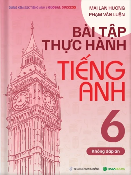Bài Tập Thực Hành Tiếng Anh lớp 6 theo SGK Global Success (Không Đáp Án)